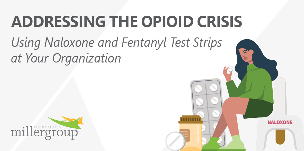 Utilizing Naloxone to Address the Opioid Crisis at Your Organization (Webinar Recap)